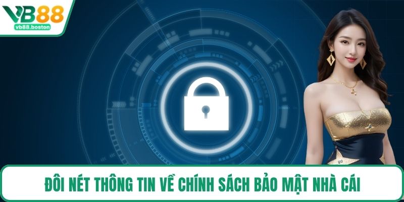 Đôi nét thông tin về chính sách bảo mật nhà cái
